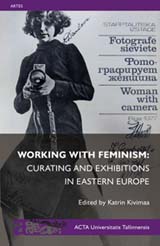 Working with Feminism: Curating and Exhibitions in Eastern Europe esikaas
