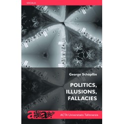 Politics, Illusions, Fallacies 