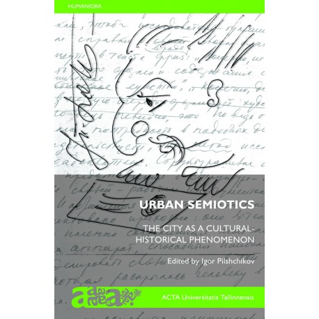 Urban Semiotics: the City as a Cultural-Historical Phenomen