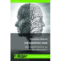 The Diametric Mind Insights into AI, IQ, the Self and Society: a sequel to The Imprinted Brain 