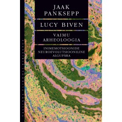 Vaimu arheoloogia. Inimemotsioonide neuroevolutsiooniline algupära