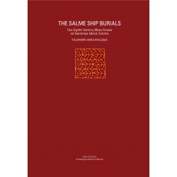 The Salme Ship Burials Two Eighth-Century Mass Graves on Saaremaa Island, Estonia  Fieldwork and Catalogue