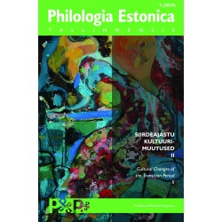Philologia Estonica Tallinnensis 9. Siirdejastu kultuurimuutused II