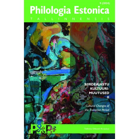 Philologia Estonica Tallinnensis 9. Siirdejastu kultuurimuutused II