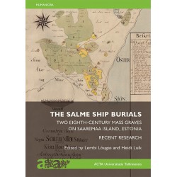 The Salme Ship Burials. Two Eighth-Century Mass Graves on Saaremaa Island. Estonia Recent Research