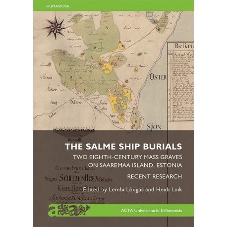 The Salme Ship Burials. Two Eighth-Century Mass Graves on Saaremaa Island. Estonia Recent Research