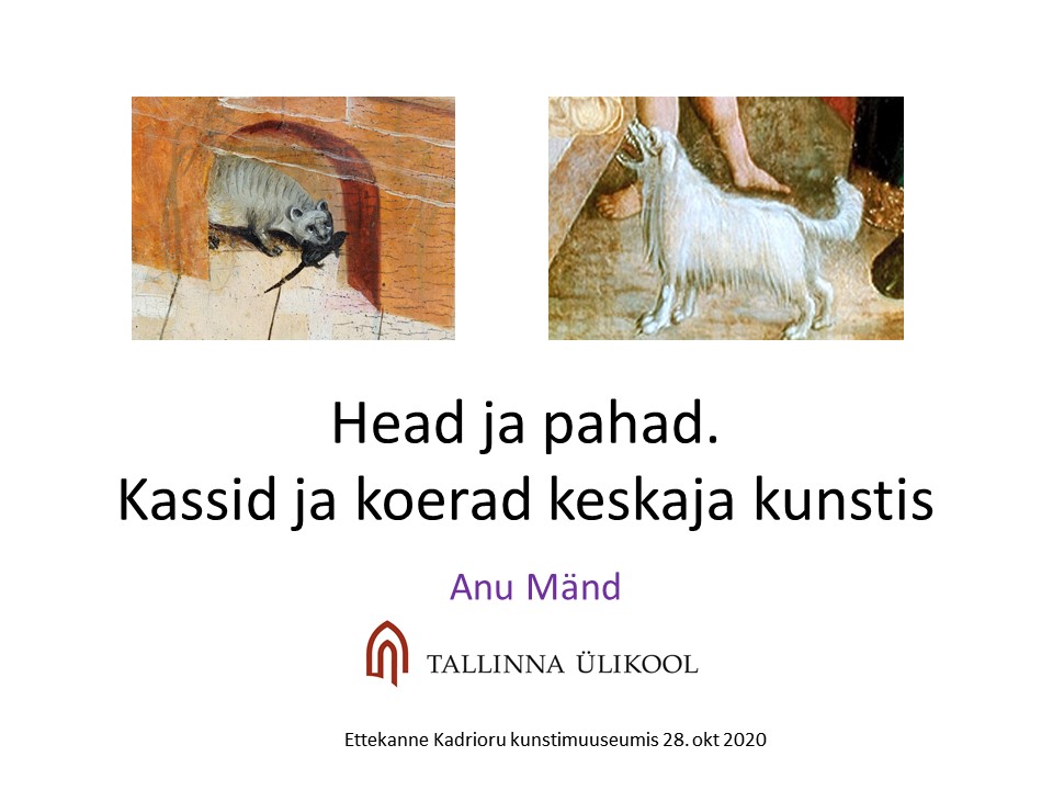 Head ja pahad. Kassid ja koerad keskaja kunstis