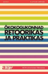 Ökokogukonnad retoorikas ja praktikas esikaas