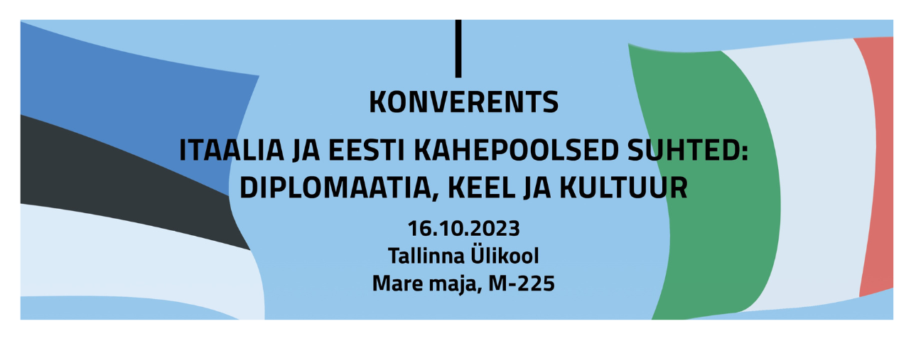 Konverents "Itaalia ja Eesti kahepoolsed suhted: diplomaatia, keel ja kultuur"