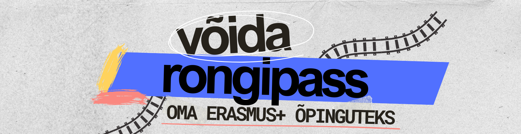 Kampaania bänner, mis ütleb "võida rongipass oma Erasmus+ õpinguteks"