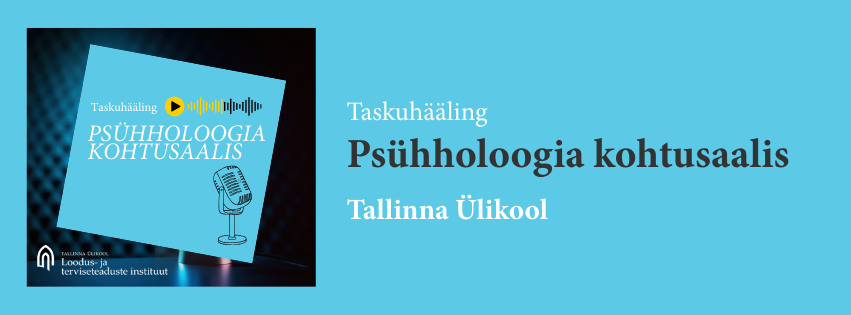 Psühholoogia kohtusaalis taskuhääling_tallinna ulikool