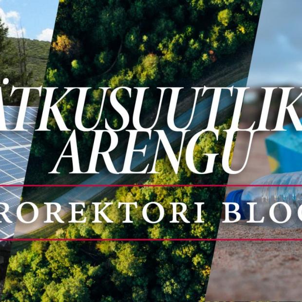 Jätkusuutliku arengu prorektori blogi