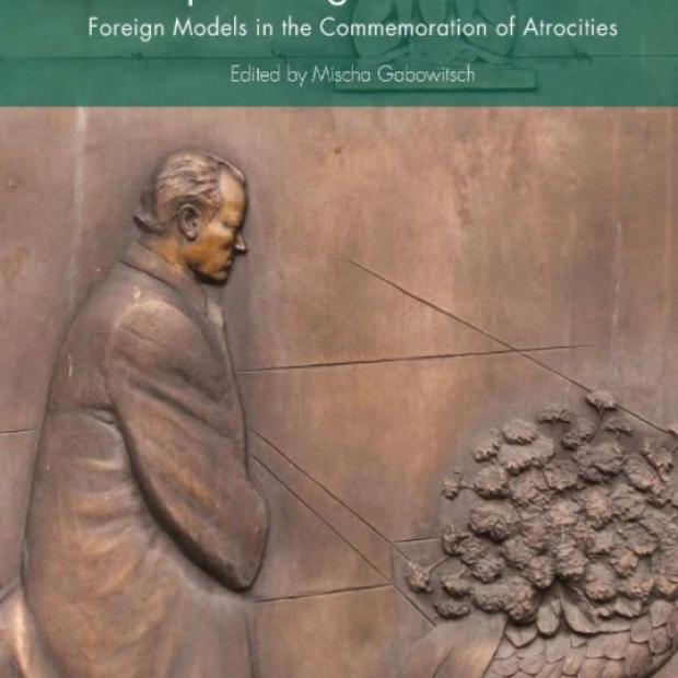 Replicating Atonement: Foreign Models in the Commemoration of Atrocities